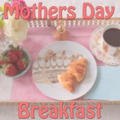 Mothers Day Breakfast