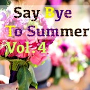 Say Bye To Summer, Vol.4