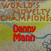 World's Novelty Champions: Danny Mann