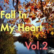 Fall In My Heart, Vol.2