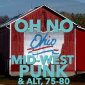 Oh No, Ohio! Mid-West Punk and Alt, 75-80