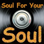 Soul For Your Soul