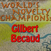 World's Novelty Champions: Gilbert Becaud