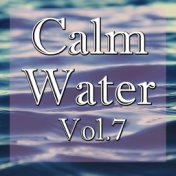 Calm Water, Vol.7