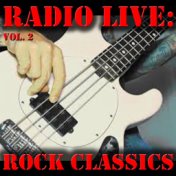 Radio LIve: Rock Classics, Vol. 2