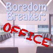 Boredom Breaker: Office