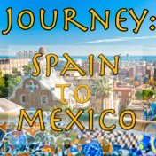 Journey: Spain To Mexico, Vol.1