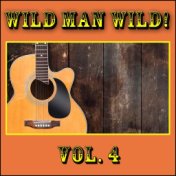 Wild Man Wild!, Vol. 4