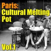 Paris: Cultural Melting Pot, Vol.1