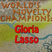World's Novelty Champions: Gloria Lasso