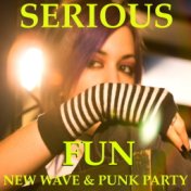 Serious Fun: New Wave Punk Party