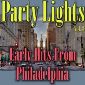 Party Lights: Early Hits from Philadelphia, Vol. 3