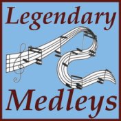 Legendary Medleys