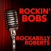 Rockin' Bobs: Rockabilly Roberts