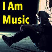 I Am Music