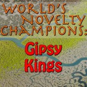 World's Novelty Champions: Gipsy Kings