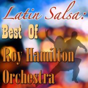 Latin Salsa: Best Of Roy Hamilton Orchestra