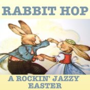 Rabbit Hop: A Rockin' Jazzy Easter