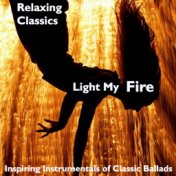 Light My Fire: Relaxing Classics