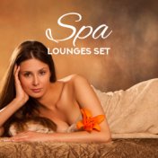 Spa Lounges Set – Music for Spa, Sauna, Massage, Beauty and Rejuvenating Treatments