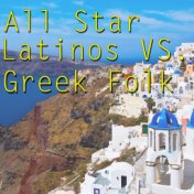 All Star Latinos VS. Greek Folk, Vol.2