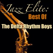 Jazz Elite: Best Of The Delta Rhythm Boys