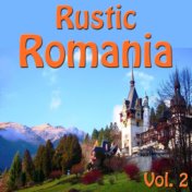 Rustic Romania, Vol. 2