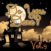 Do You Dare? Vol.9