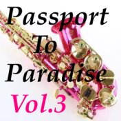 Passport To Paradise, Vol.3
