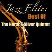 Jazz Elite: Best Of The Horace Silver Quintet