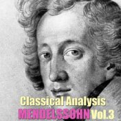 Classical Analysis: Mendelssohn, Vol.3