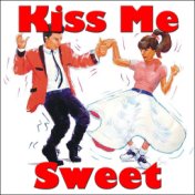 Kiss Me Sweet