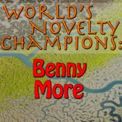 World's Novelty Champions: Benny More