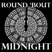 Round 'Bout Midnight