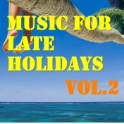 Music For Late Holidays, Vol.2