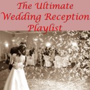 The Ultimate Wedding Reception Playlist