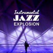 Instrumental Jazz Explosion