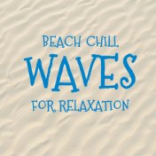 Beach Chill Waves for Relaxation