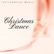 Christmas Dance: Instrumental Music and Soothing Sounds for Sweet Moments of White Christmas