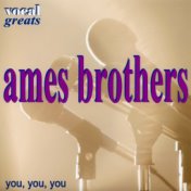 Vocal Greats - Ames Brothers - You, You, You