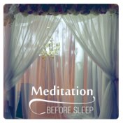 Meditation Before Sleep - Relax with Sleep Music, Clear Your Mind and Fall Asleep, White Noise for Deep Sleep