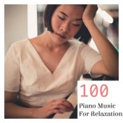 100 Piano Music for Relaxation