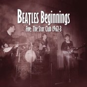 Beatles Beginnings 5: The Star Club 1962-63