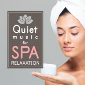 Quiet Music for Spa Relaxation – Easy Listening, Soft Sounds, Spa Nature Sounds, Calm Your Spirit