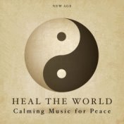 Heal the World - Calming Music for Peace: Relaxing Music to Get Rid of Stress & Anxiety