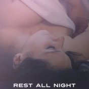 Rest All Night – Music to Calm Down, Relaxing Sounds, New Age Relaxation, Peaceful Mind, Inner Silence