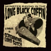 Monster Raving in the Long Black Coffin