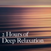 2 Hours of Deep Relaxation - Relaxing Zen Music to Find Serenity and Peace