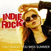 Indie Rock That Makes You Miss Summer