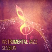 Instrumental Jazz Session – Gentle Sounds, Instrumental Jazz, Easy Lestening, Deep Relax